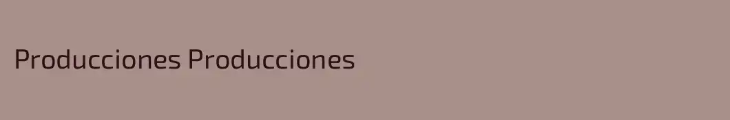 Producciones Producciones